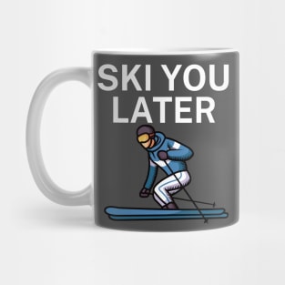 Ski you later Mug